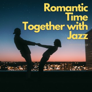 Romantic Time Together with Jazz