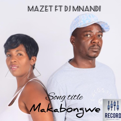 Makabongwe ft. DJ Mnandi | Boomplay Music