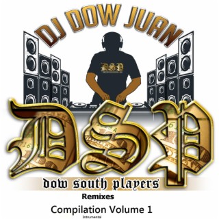 Dow South Players Remixes Compilation Volume 1 Instrumental (Remix Instrumental)