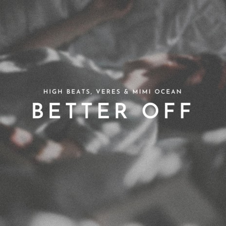 Better Off ft. Veres & Mimi Ocean | Boomplay Music