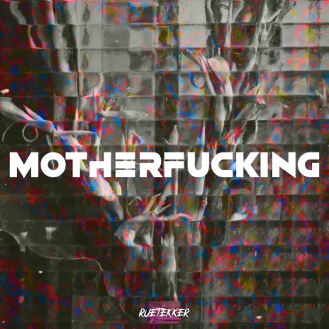 Motherfucking | Boomplay Music