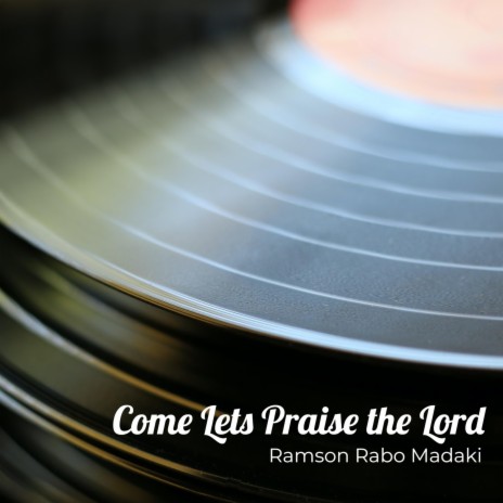 Come Lets Praise the Lord