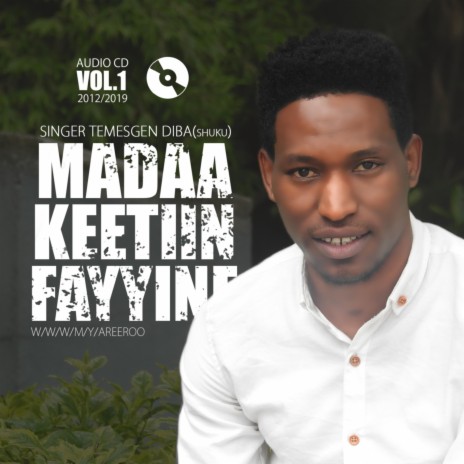 Madaa Keetiin Fayyine ft. Abigiya, Dawit Boru, Dika W & Tiru W | Boomplay Music