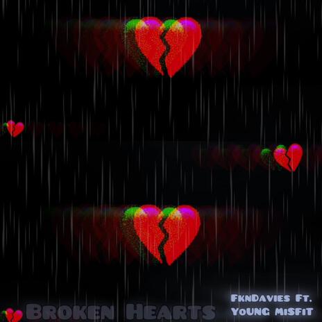 Broken Hearts ft. FknDavies | Boomplay Music