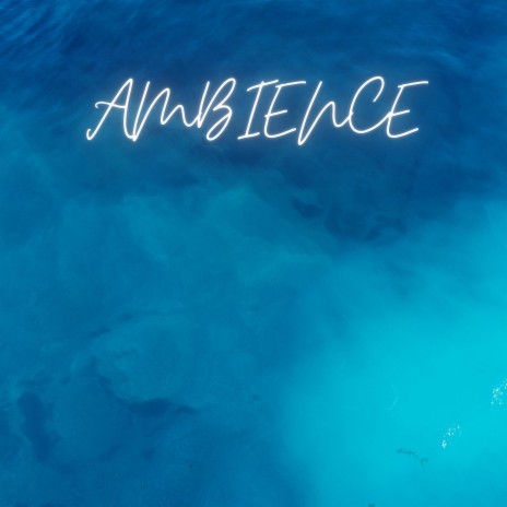 Ambience | Boomplay Music