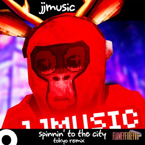 SPINNIN' TO THE CITY (TOKYO Remix by JJMusic) | Boomplay Music