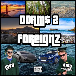 Dorm$ 2 Foreignz