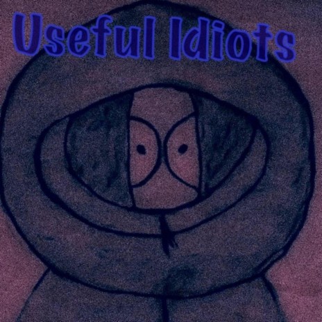 Useful Idiots | Boomplay Music