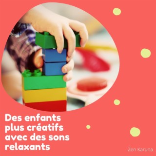 Des enfants plus créatifs avec des sons relaxants