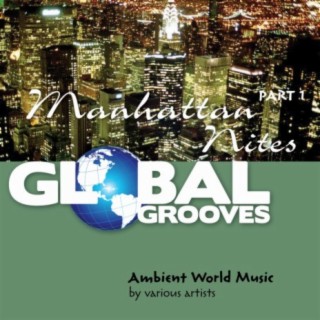 Global Grooves - Manhattan Nites, Pt. 1