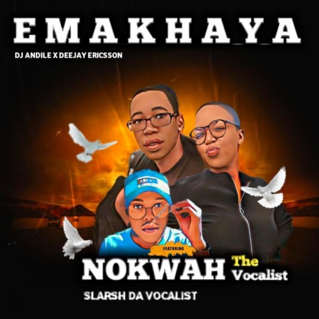Emakhaya ft. Dj Andile & Dj Ericsson | Boomplay Music