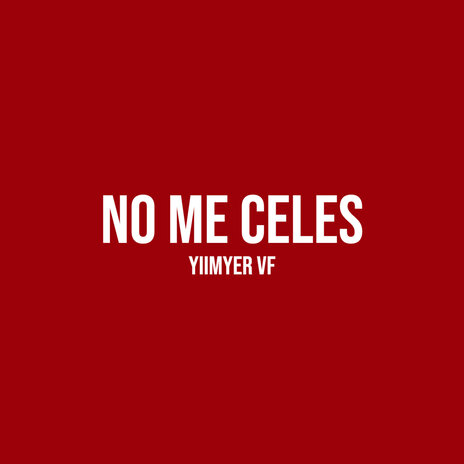 No Me Celes