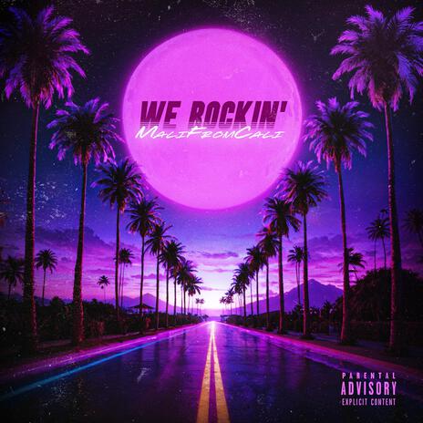 We Rockin' | Boomplay Music