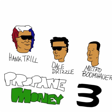 Propane Money 3 ft. Dale Drizzle & Metro Boomhauer | Boomplay Music