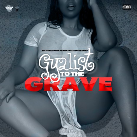 Gyalist To The Grave | Boomplay Music