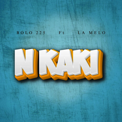 N Kaki ft. la melo | Boomplay Music