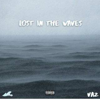 Lost in the Waves lyrics | Boomplay Music