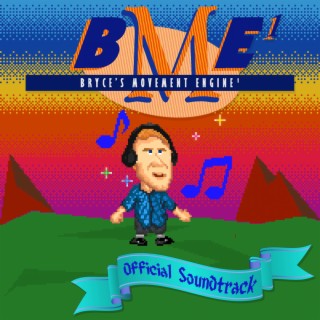 Bryce's Movement Engine¹ (Original Game Soundtrack)