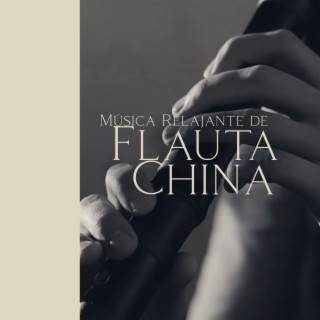 Música Relajante de Flauta China: Música de Fondo Pacífica para Aliviar el Estrés