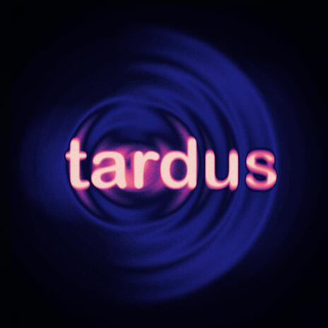 Tardus | Boomplay Music