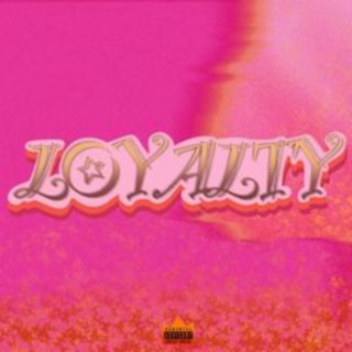 Loyalty lyrics | Boomplay Music