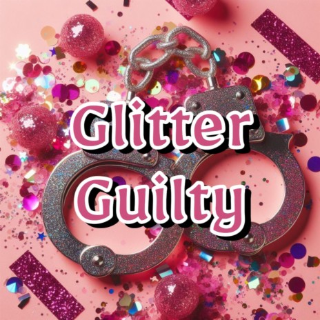 Glitter Guilty | Boomplay Music