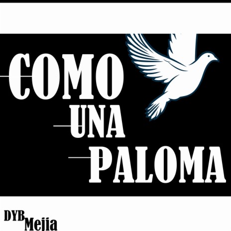 COMO UNA PALOMA | Boomplay Music