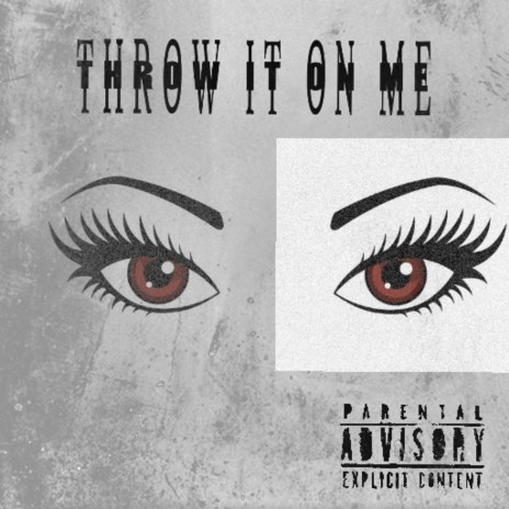 Throw it on me | Boomplay Music