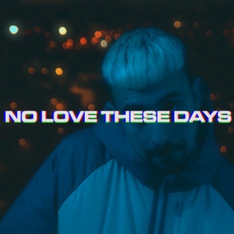 No love these days | Boomplay Music