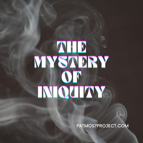 The mystery of iniquity | Boomplay Music