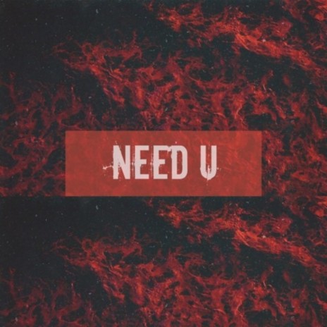 Need You | Boomplay Music