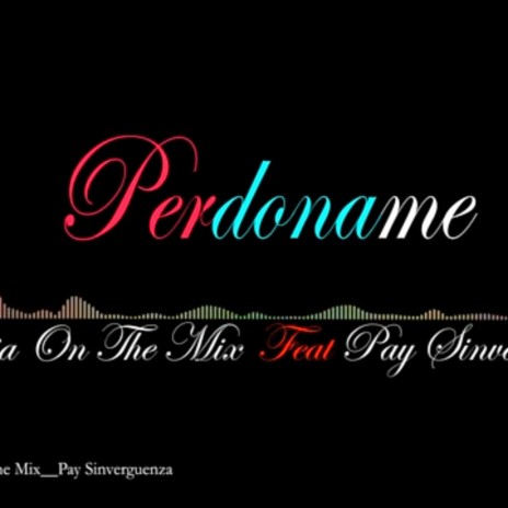 Perdoname ft. J santiago | Boomplay Music