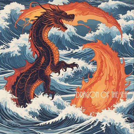 Dragon of the Sea | Boomplay Music