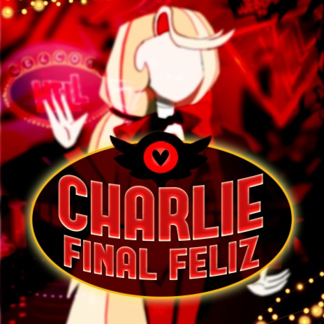 Charlie: Final Feliz | Boomplay Music