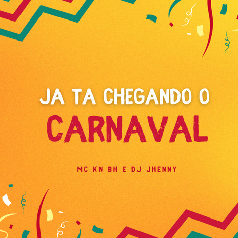 Ja ta chegando o carnaval ft. Dj Jhenny | Boomplay Music