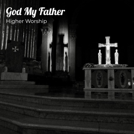 God My Father | Boomplay Music