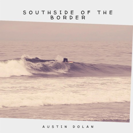 Southside of the border | Boomplay Music