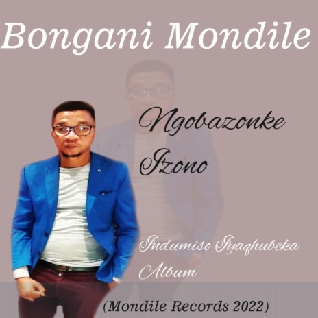 Bongani Mondile Ngobazonke | Boomplay Music