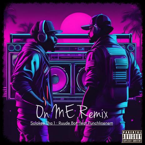 On Me (Remix) ft. Punchlinenem | Boomplay Music