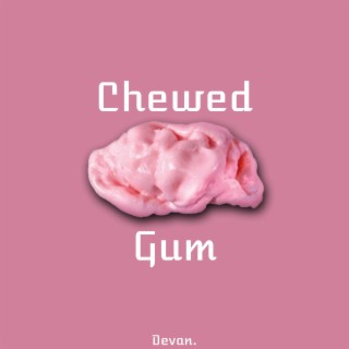 Chewed Gum