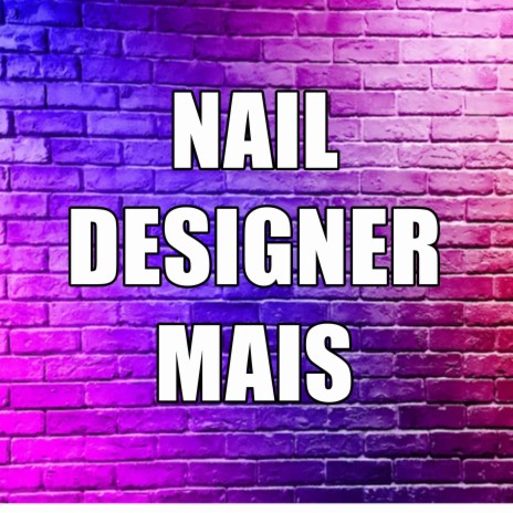 NAIL DESIGNER MAIS ft. MC BOCÃO CAPIXABA, MC BOCÃO & DJ LUCAS OLIVEIRA | Boomplay Music