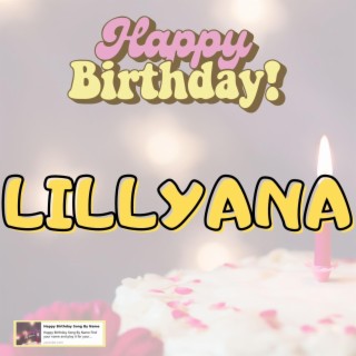 Happy Birthday Lillyana Song