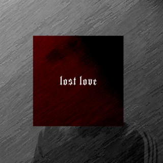 lost love | Boomplay Music