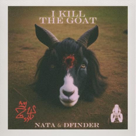 I KILL THE GOAT ft. Nata | Boomplay Music