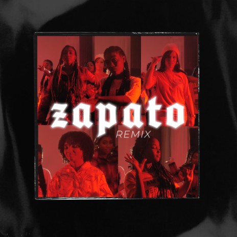 Zapato (Remix) ft. sarah la profeta, desxa, Eva nova 316 & greily mariana | Boomplay Music