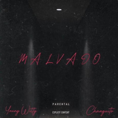 Malvado ft. Changuito | Boomplay Music