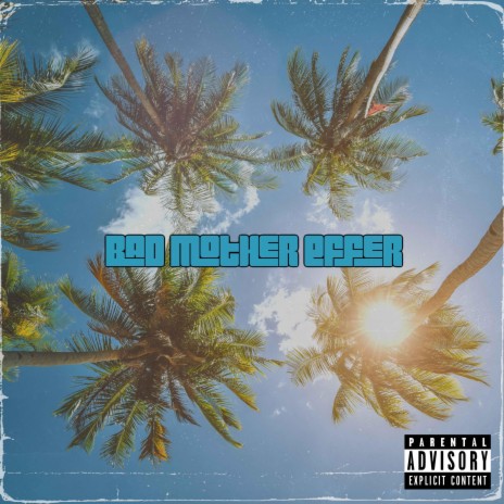 bad mother effer | Boomplay Music