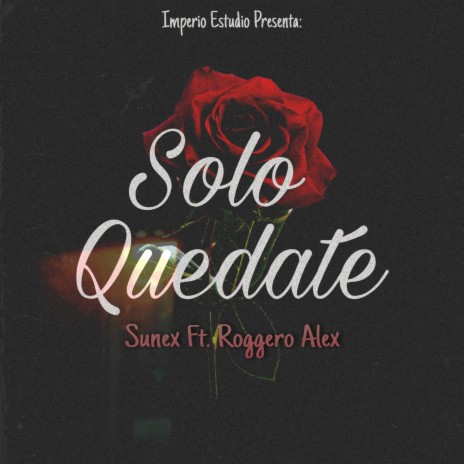 Solo Quedate ft. Sunex | Boomplay Music