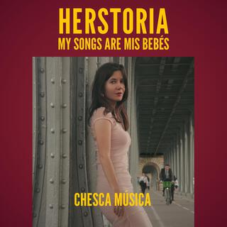 HerStoria: My Songs Are Mis Bebés