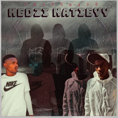 Kedzi Natiey ft. Thaps & Natiey Lepaka | Boomplay Music